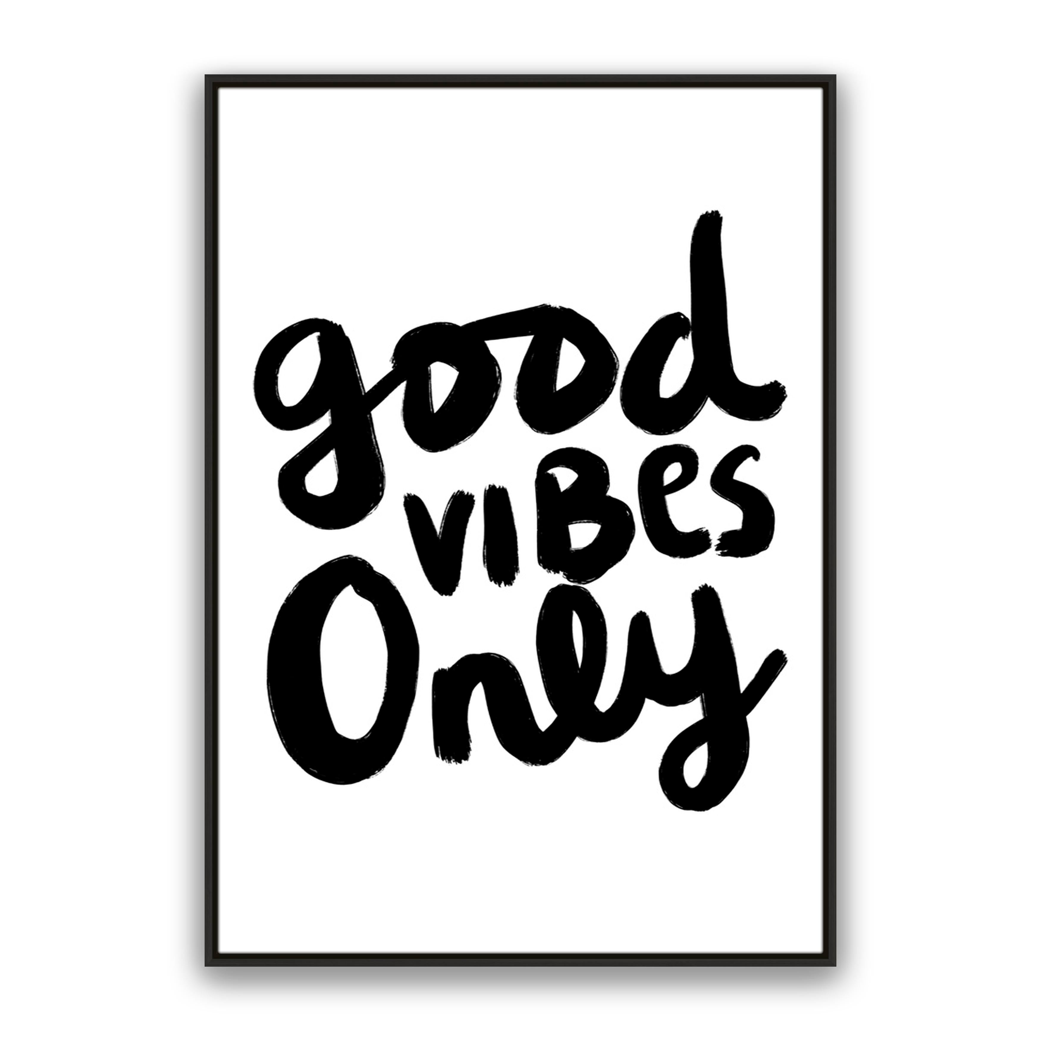 Good Vibes Only