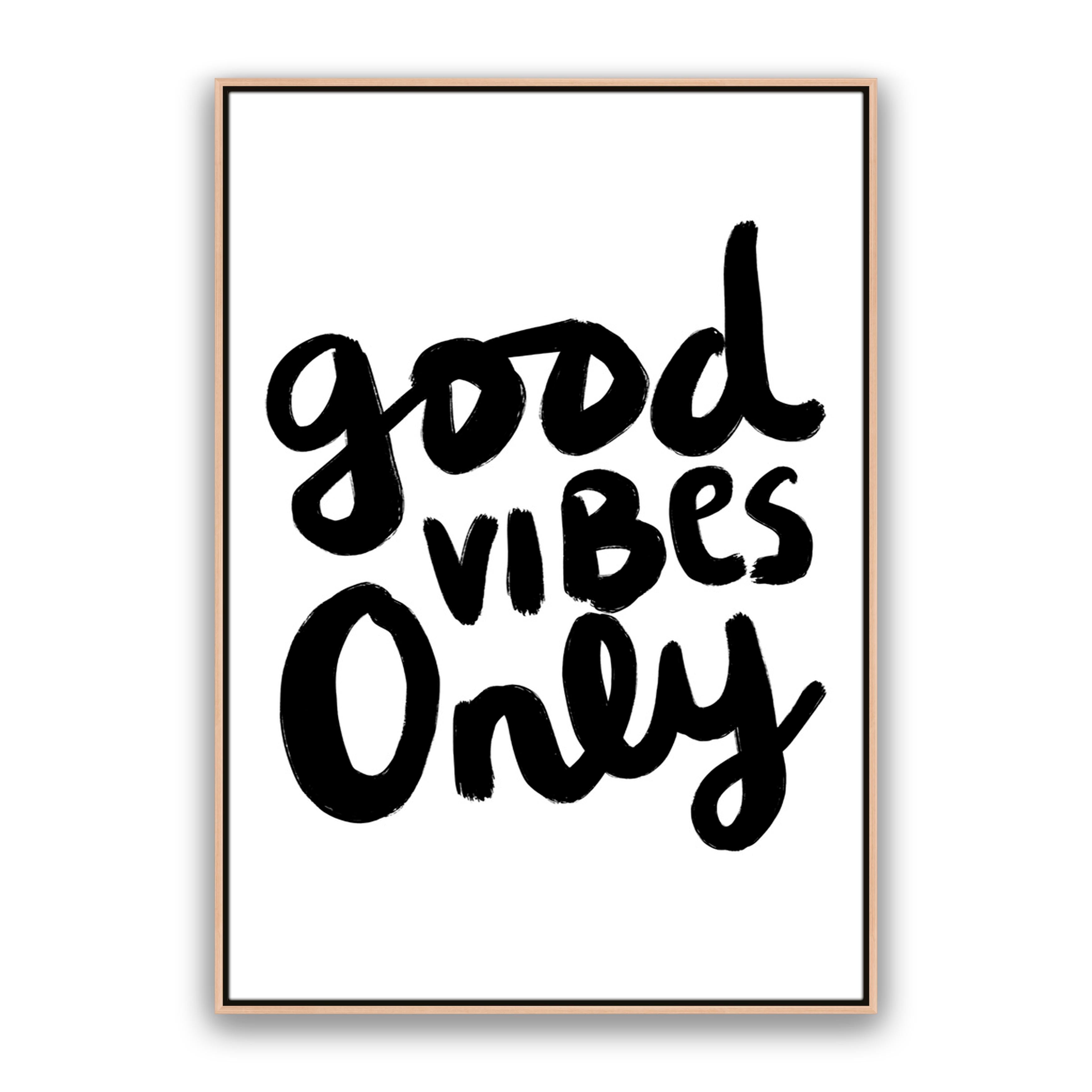 Good Vibes Only