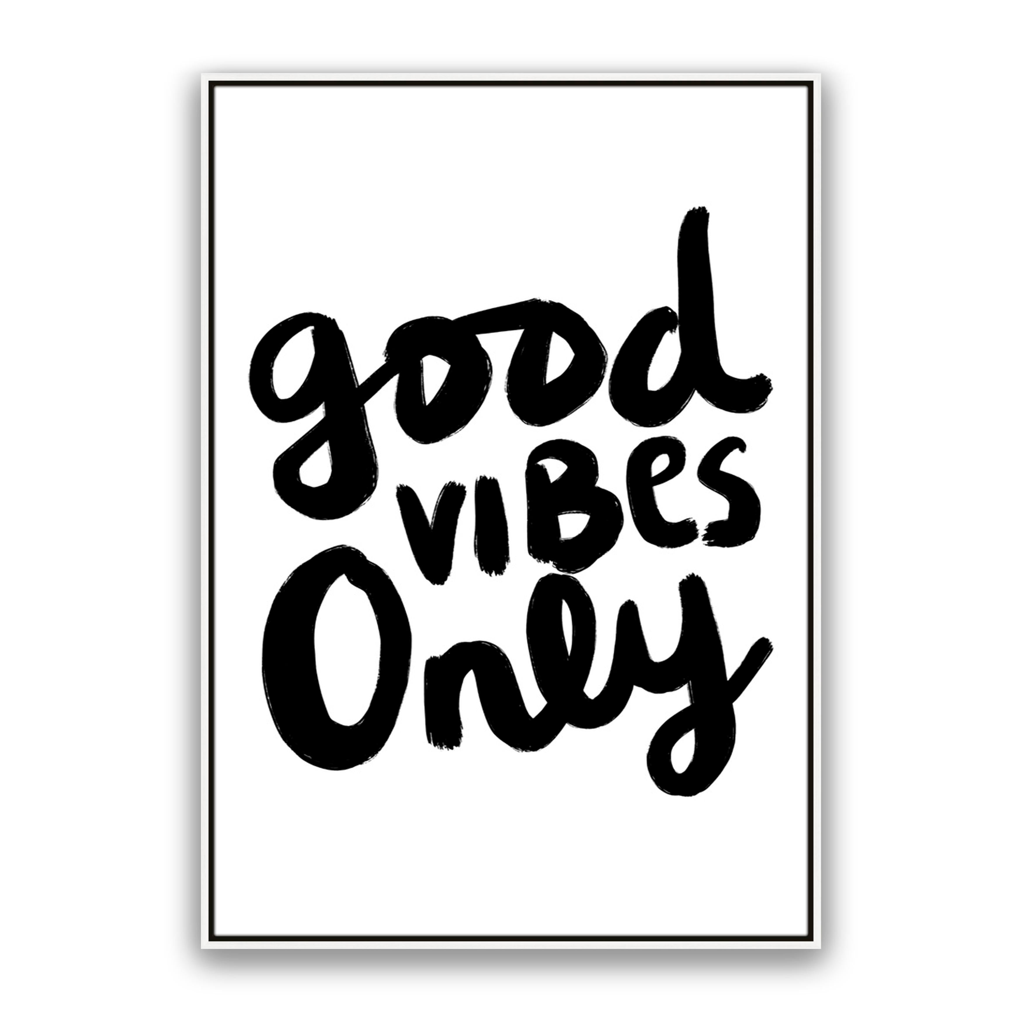 Good Vibes Only