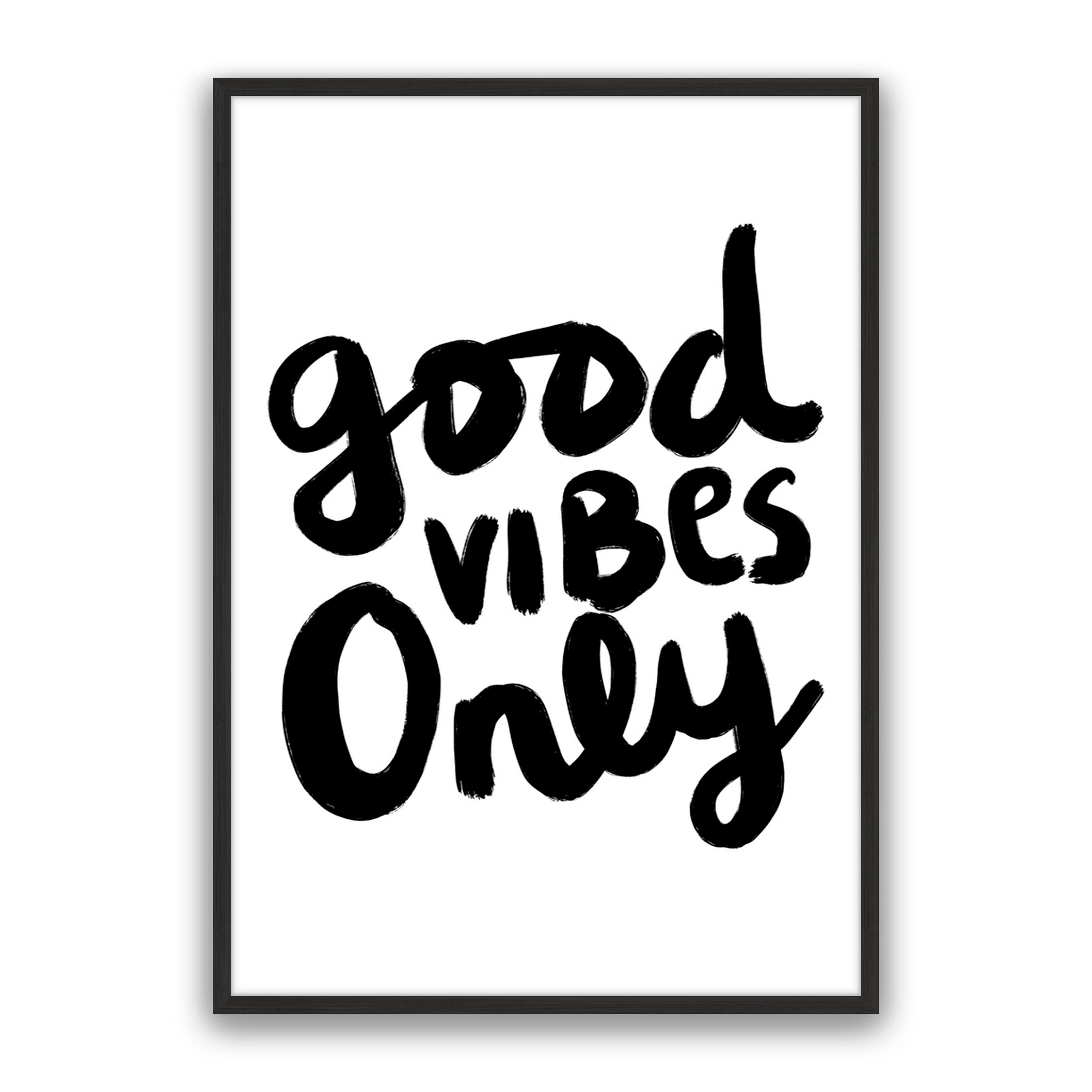 Good Vibes Only