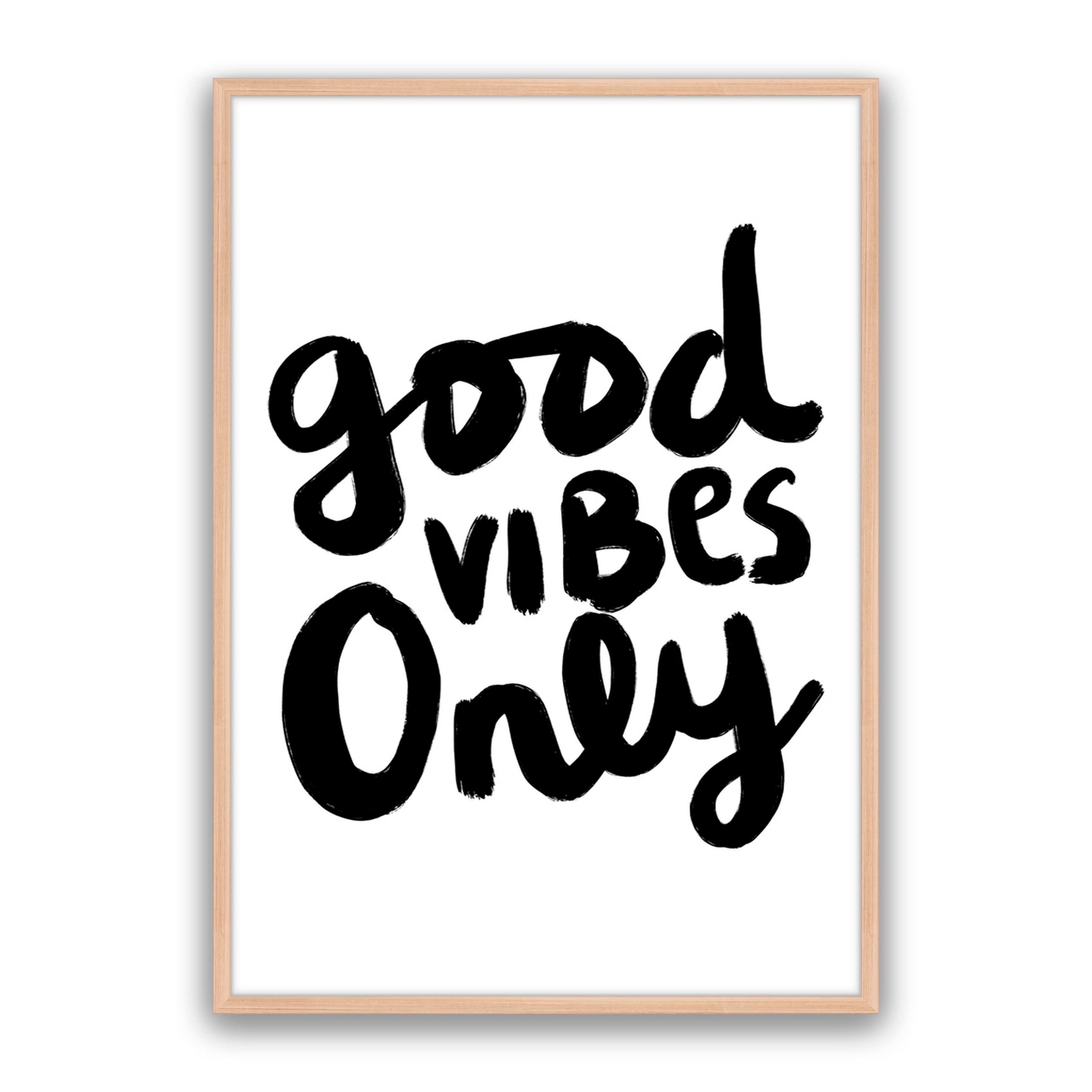 Good Vibes Only
