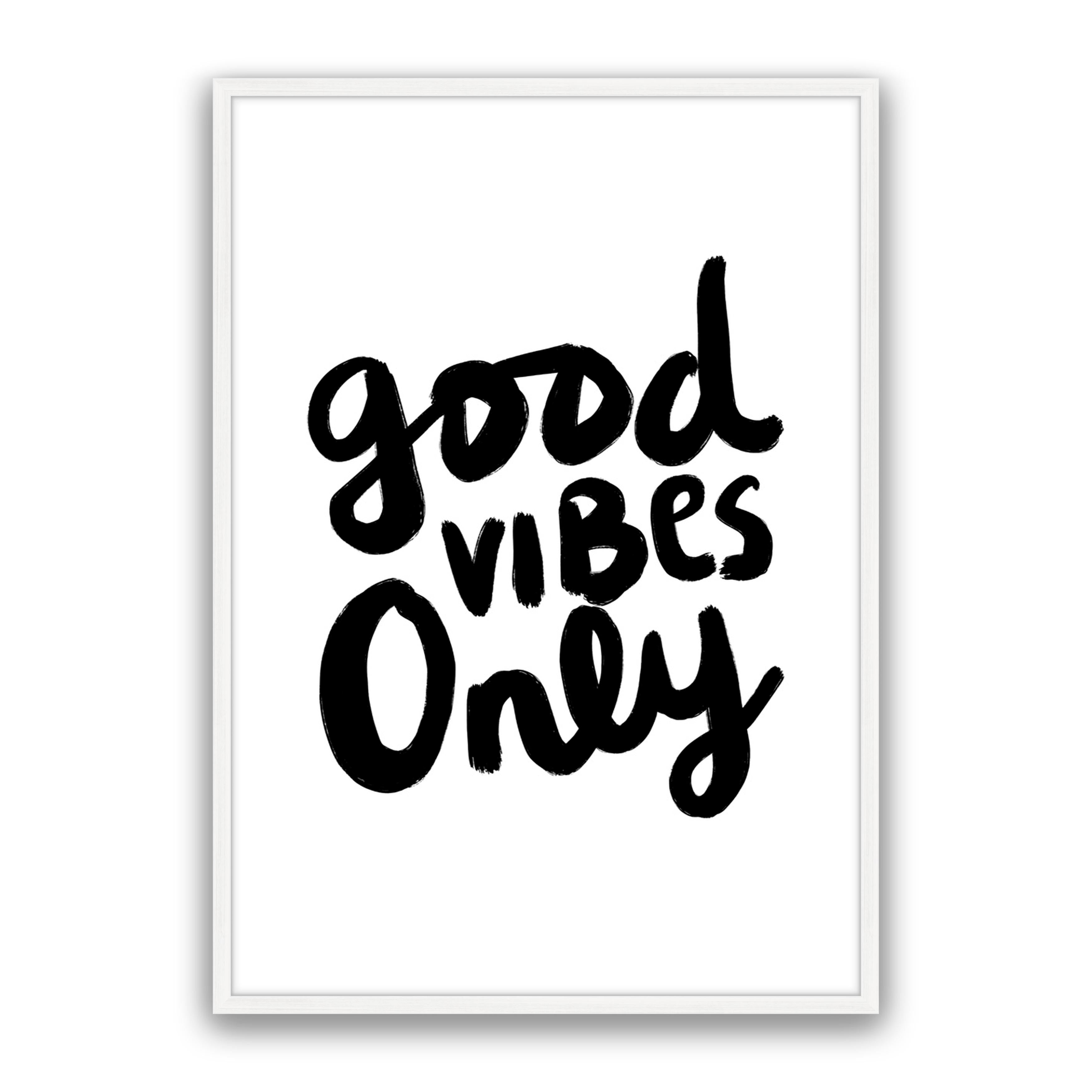 Good Vibes Only